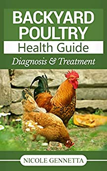Backyard poultry health guide diagnosis treatment